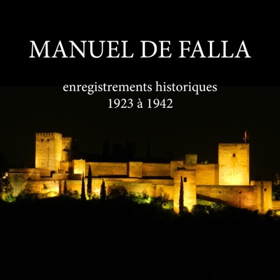 Manuel de Falla (Enregistrements historiques) - Manuel de Falla