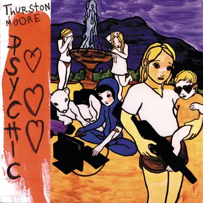 Psychic Hearts - Thurston Moore Psychic Hearts - Thurston Moore