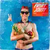 Fruit Joint album lyrics, reviews, download
