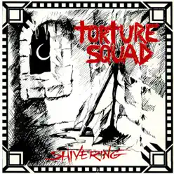 Shivering - Torture Squad