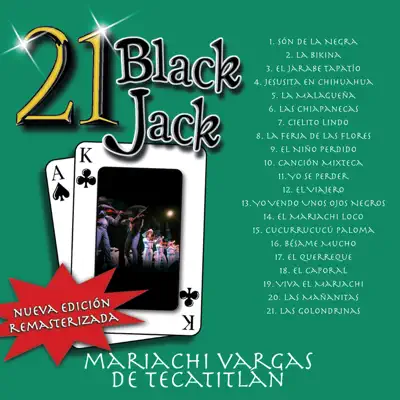 21 Black Jack (Nueva Edición Remasterizada) - Mariachi Vargas de Tecalitlán 21 Black Jack (Nueva Edición Remasterizada) - Mariachi Vargas de Tecalitlán