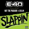 Slappin (feat. Nef The Pharaoh & DRAM) song lyrics