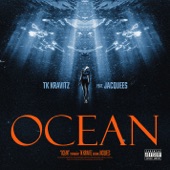 TK Kravitz - Ocean (feat. Jacquees)
