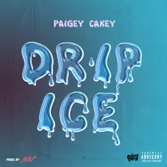 Drip Ice - Single by Paigey Cakey album reviews, ratings, credits