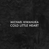 Cold Little Heart - Radio Edit by Michael Kiwanuka iTunes Track 1