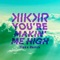 You're Makin' Me High (TIEKS Remix) [feat. Ideh] - KIKKR lyrics