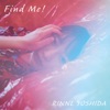 Rinne Yoshida - Find Me!