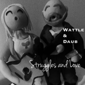 Wattle & Daub - Dance Me to the Moon