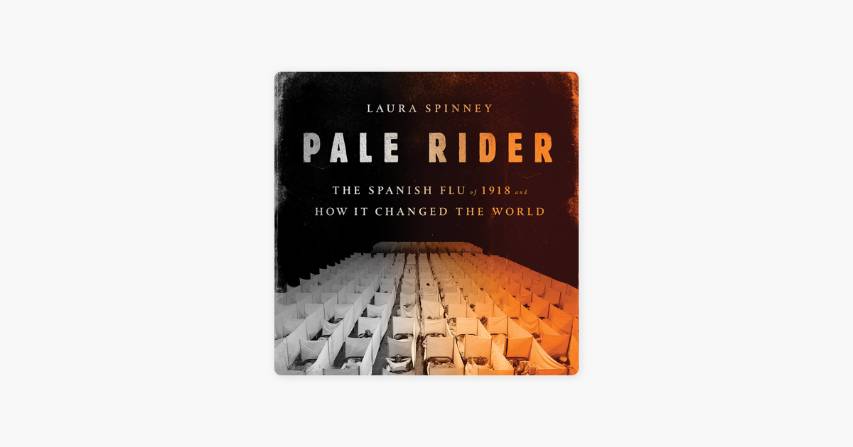 Pale Rider - Laura Spinney Pale Rider - Laura Spinney