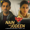 Nain Na Jodeen (From "Badhaai Ho") - Ayushmann Khurrana, Neha Kakkar & Rochak Kohli