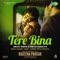 Tere Bina (From 