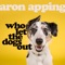 Who Let the Dogs Out - Aron Apping lyrics