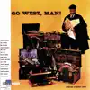 Go West, Man! album lyrics, reviews, download