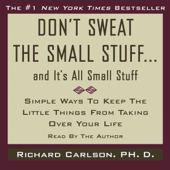 Don't Sweat the Small Stuff...And It's All Small Stuff (Unabridged)