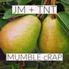 Mumble Crap (feat. T.N.T) - Single album lyrics, reviews, download