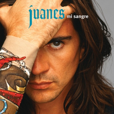 Mi Sangre - Juanes