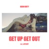 Get Up Get Out (feat. Jstlbby) - Single artwork