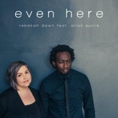 Even Here (feat. Allan Sucre) artwork