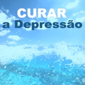 Curar a Depressão - Musicas de Fundo para Bem-Estar e Viver em Paz artwork