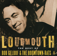 Bob Geldof & The Boomtown Rats - Loudmouth - The Best of Bob Geldof & The Boomtown Rats artwork
