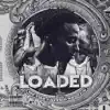 Loaded (feat. Alley Boy, Big Bank & B Green) song lyrics