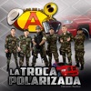 La Troca Polarizada (Versión Radio) - Single