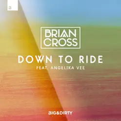 Down To Ride (feat. Angelika Vee) - Single - Brian Cross Down To Ride (feat. Angelika Vee) - Single - Brian Cross