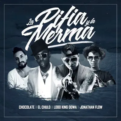 La Pifia y la Merma (feat. Lobo King Dowa & Jonathan Flow) - Single - El Chulo
