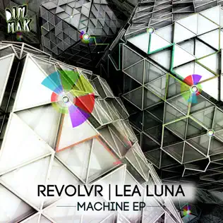 descargar álbum Revolvr Lea Luna - Machine EP