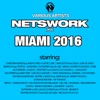 Netswork Presents Miami 2016