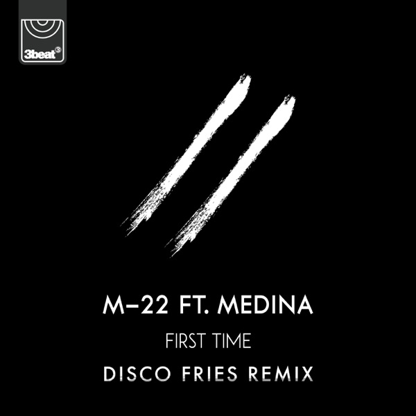 M-22 - First Time (feat. Medina)