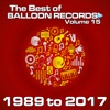 The Best of Balloon Records 15 (The Ultimate Collection of Our Best Releases - 1989 to 2017)