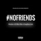 #Nofriends (feat. Lil Mike Mike & Doughboy Quis) - Wandoe lyrics