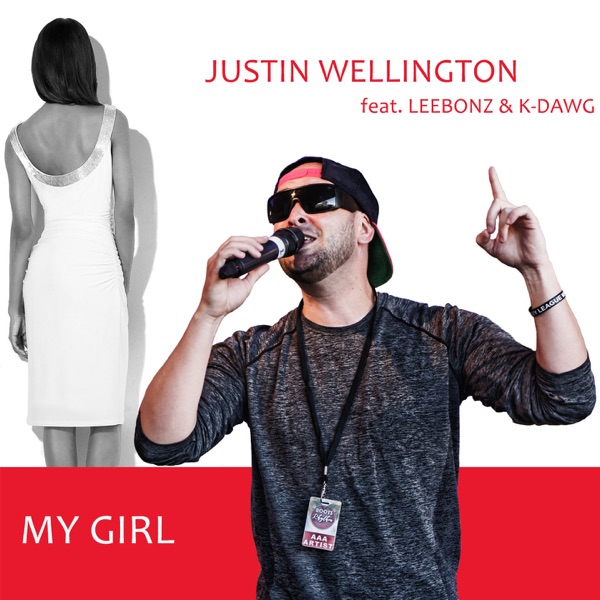 My Girl (feat. Leebonz & K-Dawg) - Single - Justin Wellington