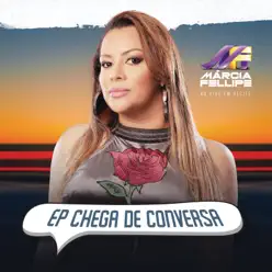 Chega De Conversa (Ao Vivo) - EP - Márcia Fellipe
