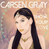 Carsen Gray - Show Your Love