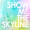 My Getaway - Show Me the Skyline lyrics