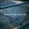 Stream & download American Dream - Single