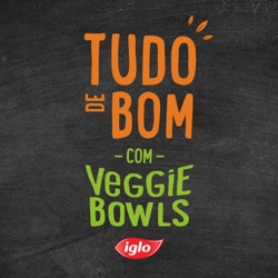 Tudo de Bom com Veggie Bowls