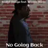 No Going Back (feat. Breana Marin) - Single album lyrics, reviews, download