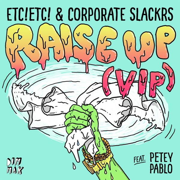 Raise Up (feat. Petey Pablo) [VIP Mix] - Single - ETC!ETC! & Corporate Slackrs