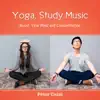 Yoga, Study Music (Boost Your Mind and Concentration) album lyrics, reviews, download