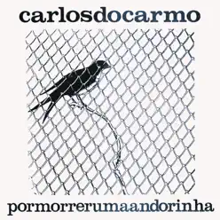 Por Morrer Uma Andorinha - Carlos Do Carmo