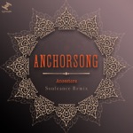 Anchorsong & Souleance - Ancestors (Souleance Remix)