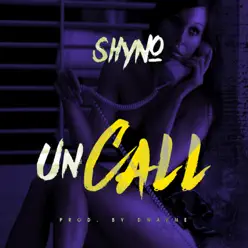 Un Call - Single - Shyno Un Call - Single - Shyno