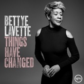 Bettye Lavette - Things Have Changed - Radio Edit