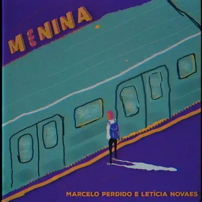 Menina (feat. Letícia Novaes) - Single - Marcelo Perdido Menina (feat. Letícia Novaes) - Single - Marcelo Perdido