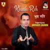 Khush Reh - Single album lyrics, reviews, download