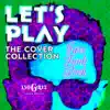 Let's Play Jazz Funk Rock the Cover Collection album lyrics, reviews, download