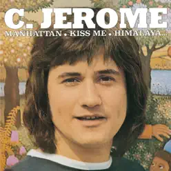 Manhattan / Kiss Me / Himalaya - C. Jerome